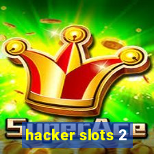 hacker slots 2